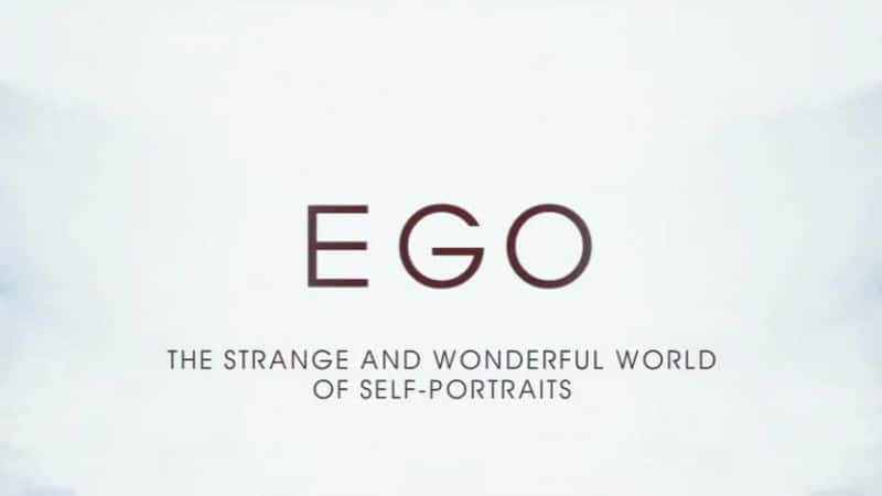 ¼ƬңԻ Ego: The Strange and Wonderful World of Self-Portraitsȫ1-Ļ/Ļ