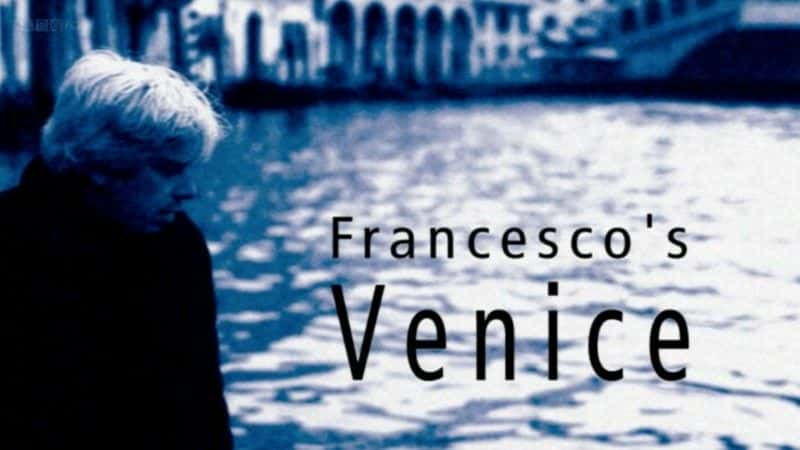 ¼Ƭ˹Ƶ˹ (BBC) Francesco's Venice (BBC)ȫ4-Ļ/Ļ