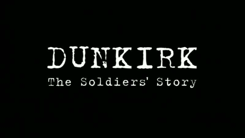 ¼Ƭؿ̶ˣʿĹ Dunkirk: The Soldiers' Story1080Pȫ1-Ļ/Ļ