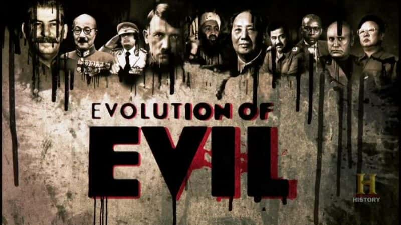 纪录片《邪恶的进化 Evolution of Evil》全10集[历史纪录片][无字幕][720P][MP4][BT][资源下载]