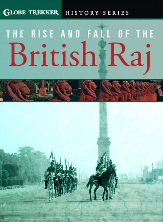 ¼ƬмңӢӡȵ˥ Globe Trekker: The Rise and Fall of the British RajĻ/Ļ