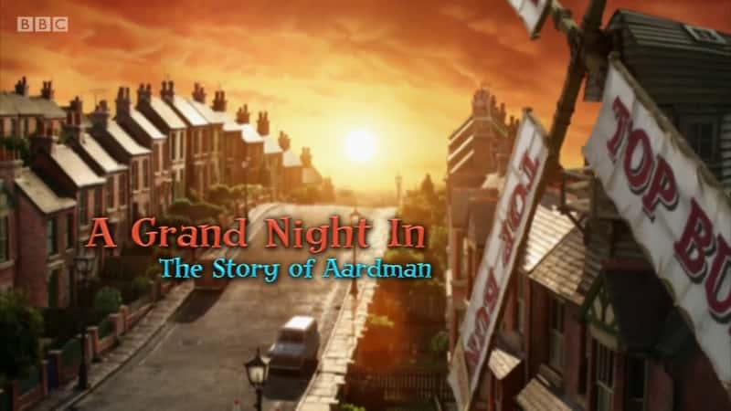 ¼ƬʢҹĹ A Grand Night In: The Story of AardmanĻ/Ļ