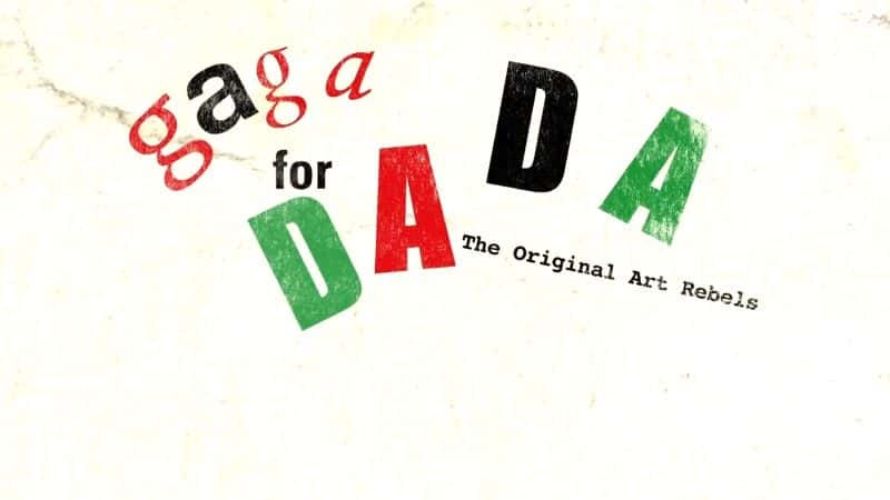 ¼Ƭĸ¸£ԭ Gaga for Dada: The Original Art Rebels1080Pȫ1-Ļ/Ļ