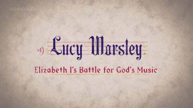 ¼ƬɯһΪϵֶս Elizabeth I's Battle for God's Music1080Pȫ1-Ļ/Ļ