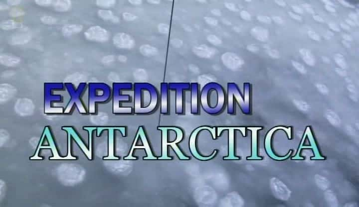 ¼Ƭ̽ϼ Expedition Antarcticaȫ1-Ļ/Ļ