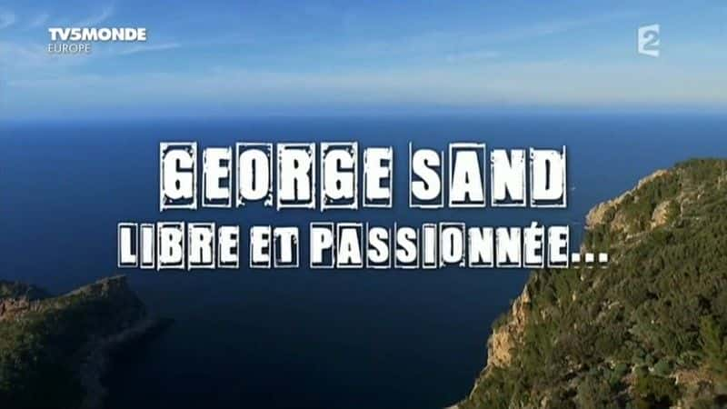 ¼ƬΡɣ뼤 George Sand, libre et passionneeȫ1-Ļ/Ļ