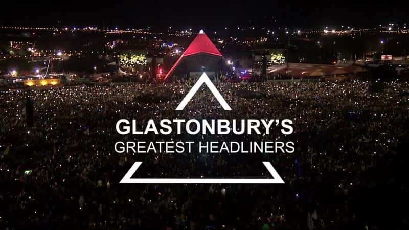 ¼Ƭ˹ٲΰͷ Glastonbury's Greatest Headlinersȫ1-Ļ/Ļ