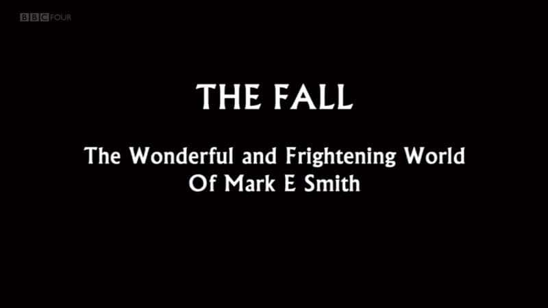 ¼Ƭ죺ˡEʷ˹µ The Fall: The Wonderful and Frightening World of Mark E Smithȫ1-Ļ/Ļ