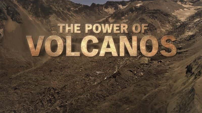 纪录片《火山的力量：系列 1 The Power of Volcanoes: Series 1》[无字] [BT][DVD画质]资源下载