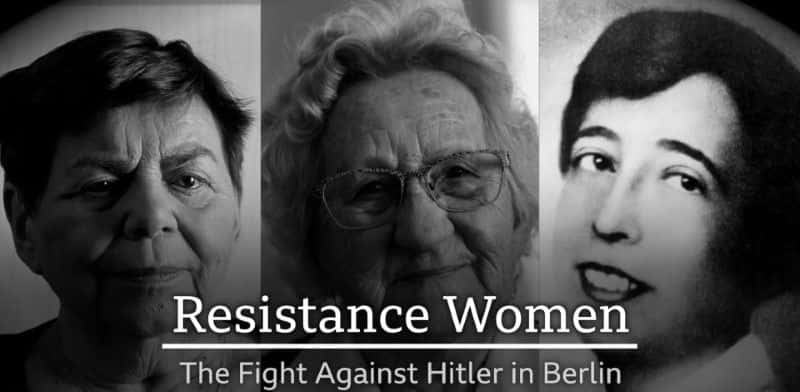 纪录片《抵抗运动妇女：在柏林对抗希特勒 Resistance Women: The Fight Against Hitler in Berlin》[无字][BT][720P]资源下载