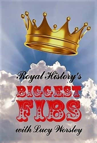 纪录片《皇家历史上最大的谎言与露西·沃斯利系列 1 Royal Historys Biggest Fibs with Lucy Worsley Series 1》[无字][BT][DVD]资源下载