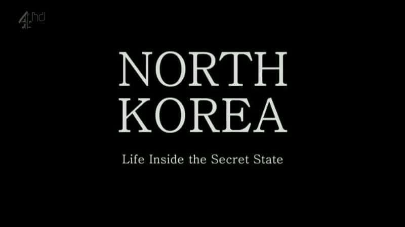 ¼Ƭʣܹҵ North Korea: Life Inside the Secret StateĻ/Ļ