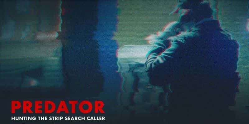 纪录片《铁血战士：追捕脱衣搜身者 Predator: Hunting the Strip Search Caller》[无字][BT][720P][1080P]双画质资源下载