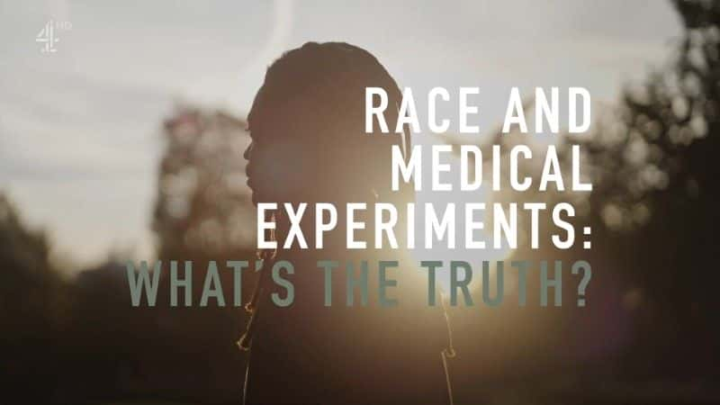 ¼Ƭҽѧʵ Race and Medical Experiments1080Pȫ1-Ļ/Ļ