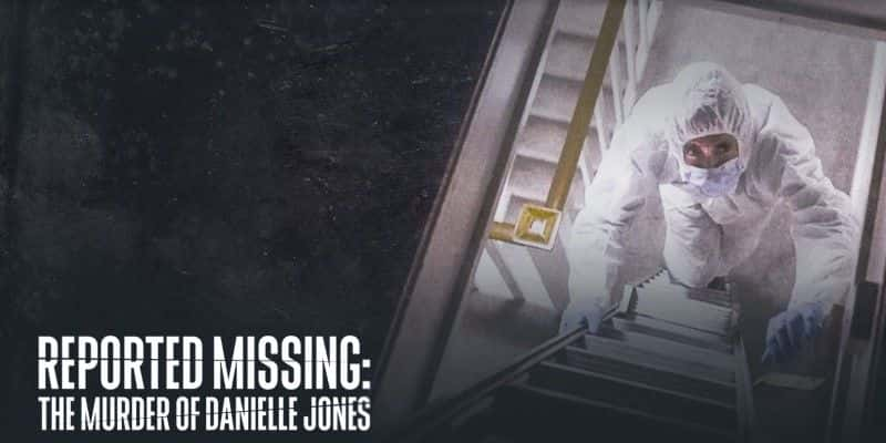 纪录片《据称失踪：丹妮尔·琼斯谋杀案 Reported Missing: The Murder of Danielle Jones》[无字][BT][1080P]资源下载