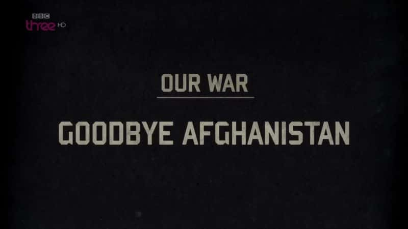 ¼Ƭǵսټ Our War: Goodbye AfghanistanĻ/Ļ