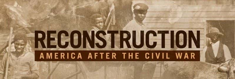 ¼Ƭؽս Reconstruction: America after the Civil War720Pȫ1-Ļ/Ļ