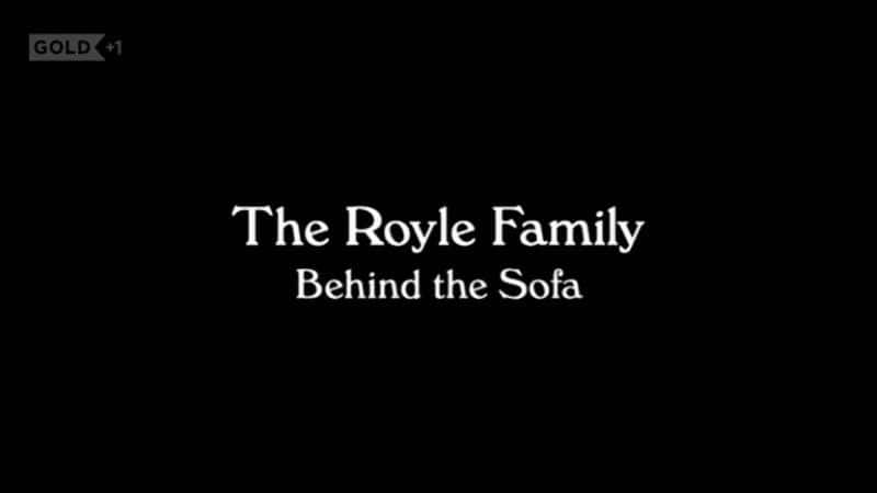 纪录片《罗伊尔家族：沙发后面 Royle Family: Behind the Sofa》[无字] [BT][DVD画质]资源下载