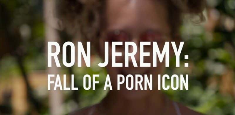 纪录片《罗恩·杰里米：色情偶像的陨落 Ron Jeremy: Fall of a Porn Icon》[无字][BT][720P]资源下载