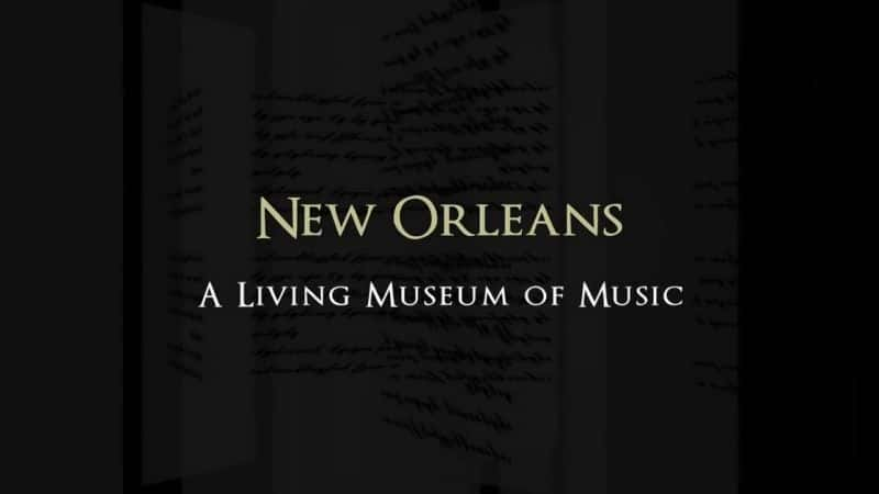 ¼Ƭ°¶һֲ New Orleans: A Living Museum Of MusicĻ/Ļ