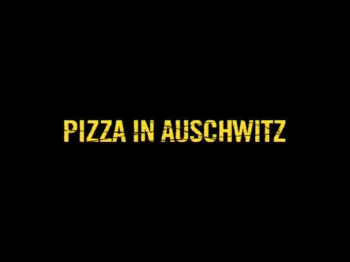 ¼Ƭ˹ Pizza in AuschwitzĻ/Ļ