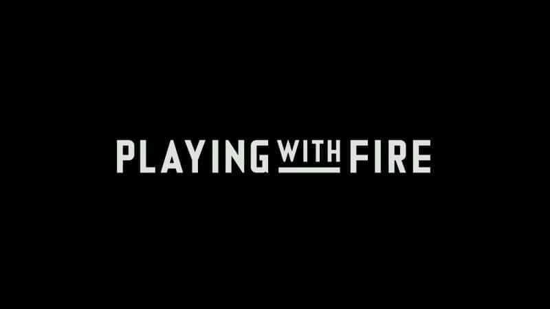 ¼Ƭ Playing with FIREĻ/Ļ