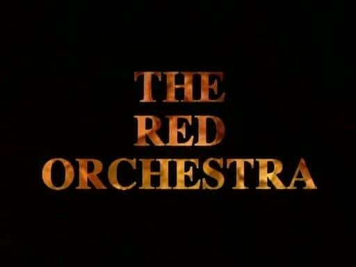 纪录片《红色乐团 The Red Orchestra》[全1集][历史纪录片][无字幕][高清][MP4][BT][资源下载]