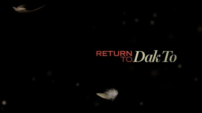 纪录片《返回达克 Return to Dak To》[无字幕][BT][1080P][MKV][资源下载]