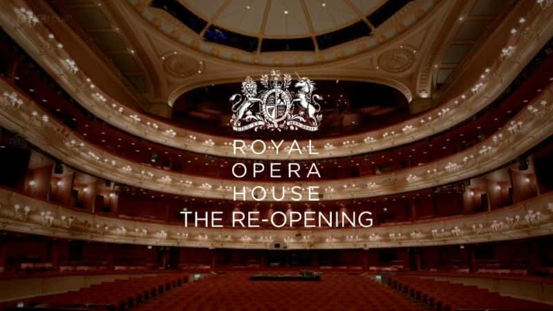 纪录片《皇家歌剧院：重新开放 Royal Opera House: The Re-Opening》[无字][BT][DVD]资源下载