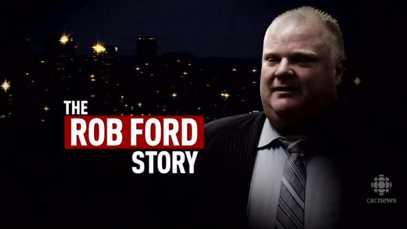 纪录片《罗布·福特的故事 The Rob Ford Story》[无字] [BT][DVD画质]资源下载