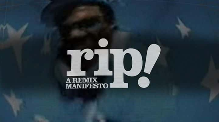 ¼ƬRip Rip: A Remix ManifestoĻ/Ļ