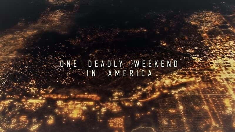 ¼Ƭһĩ One Deadly Weekend in AmericaĻ/Ļ