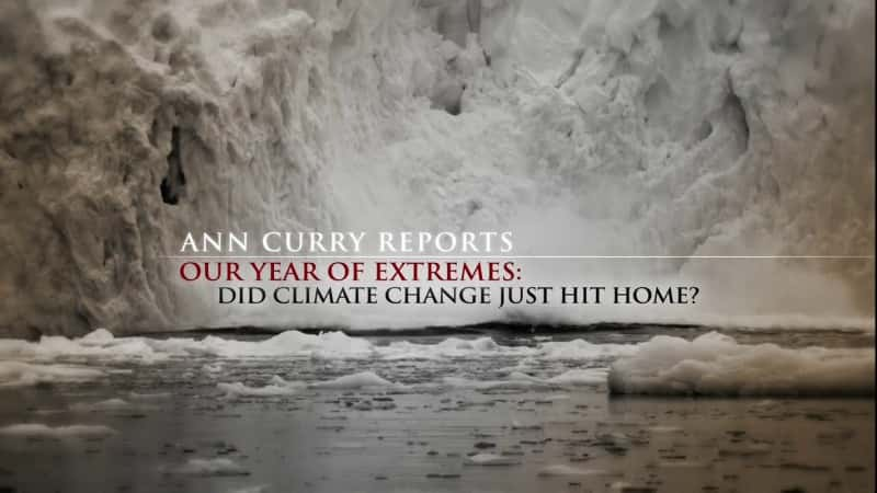 纪录片《我们的极端之年：气候变化刚刚击中要害吗？ Our Year of Extremes: Did Climate Change Just Hit Home?》[无字] [BT][DVD画质]资源下载