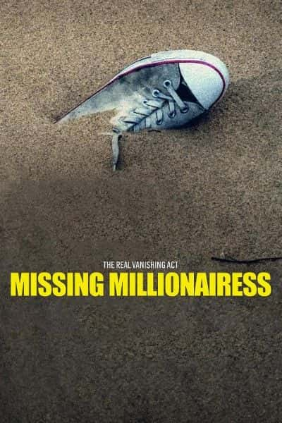 ¼ƬʧΪʧٵİ The Real Vanishing Act: Missing Millionairess1080Pȫ1-Ļ/Ļ