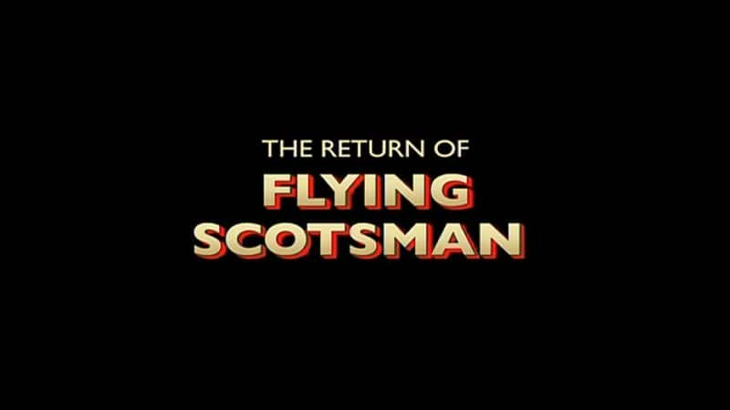 纪录片《苏格兰飞人归来 The Return of Flying Scotsman》[无字][BT][1080P]资源下载