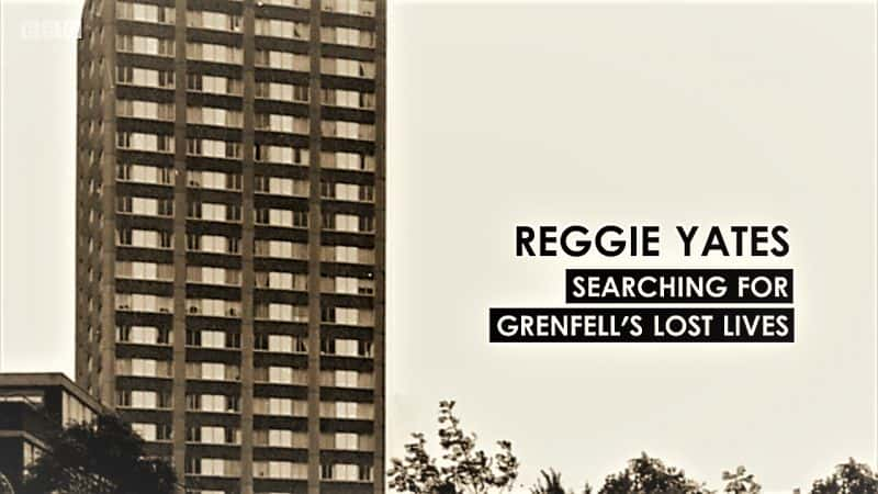 ¼Ƭ׼ҮģѰҸ׷ƶȥ Reggie Yates: Searching for Grenfell's Lost LivesĻ/Ļ