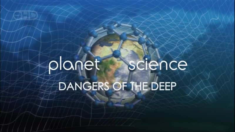 ¼ƬǿѧΣ Planet Science: Dangers of the DeepĻ/Ļ