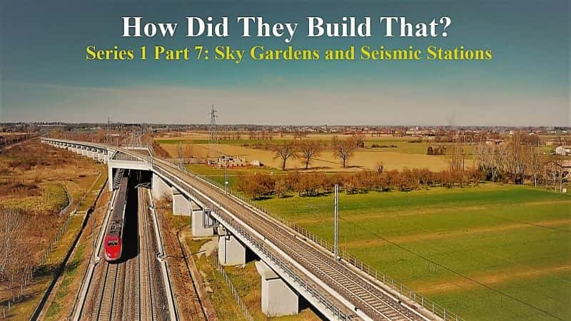 ¼Ƭνϵ 1  7 ֣л԰͵̨ How Did they Build that Series 1 Part 7: Sky Gardens and Seismic Stations1080P-Ļ/Ļ