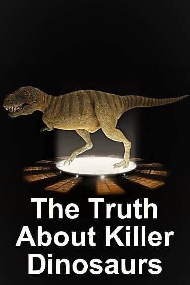 纪录片《恐龙杀手的真相：系列 1 The Truth about Killer Dinosaurs: Series 1》[无字] [BT][DVD画质]资源下载