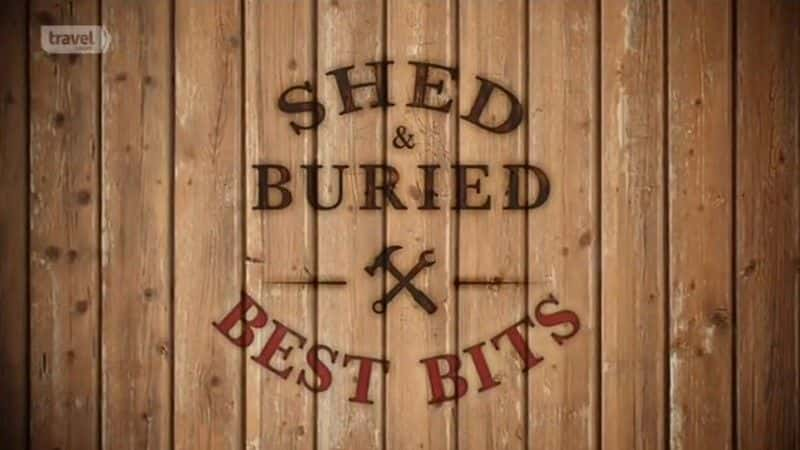 纪录片《棚屋和掩埋：最好的部分 Shed and Buried: Best Bits》[无字] [BT][DVD画质]资源下载