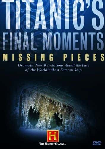 纪录片《泰坦尼克号的最后时刻：失落的碎片 Titanic's Final Moments: Missing Pieces》[无字][BT][720P]资源下载