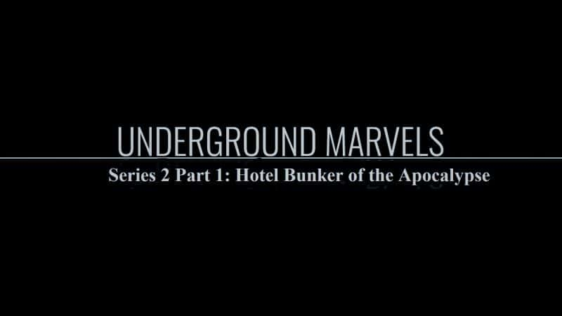 纪录片《地下奇迹系列 2 第 1 部分 天启酒店地堡 Underground Marvels Series 2 Part 1 Hotel Bunker of the Apocalypse》[无字][BT][720P]资源下载