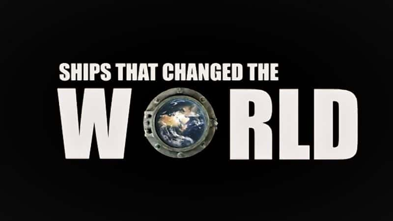 ¼ƬıĴϵ 1 Ships that Changed the World: Series 1Ļ/Ļ