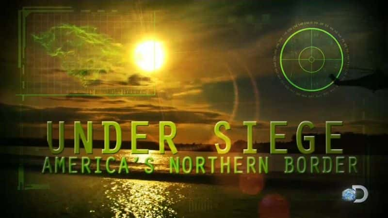 纪录片《被围困：美国北部边境 Under Siege: America's Northern Border》[无字][BT][720P]资源下载