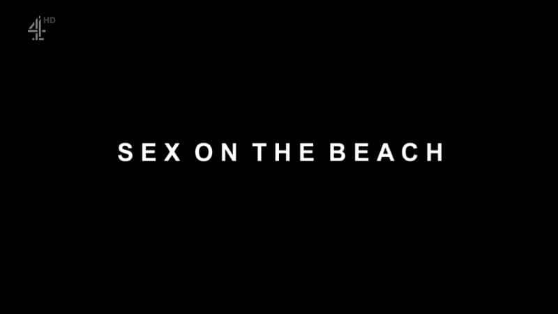 纪录片《海滩上的性爱 Sex on the Beach》[无字][BT][720P]资源下载