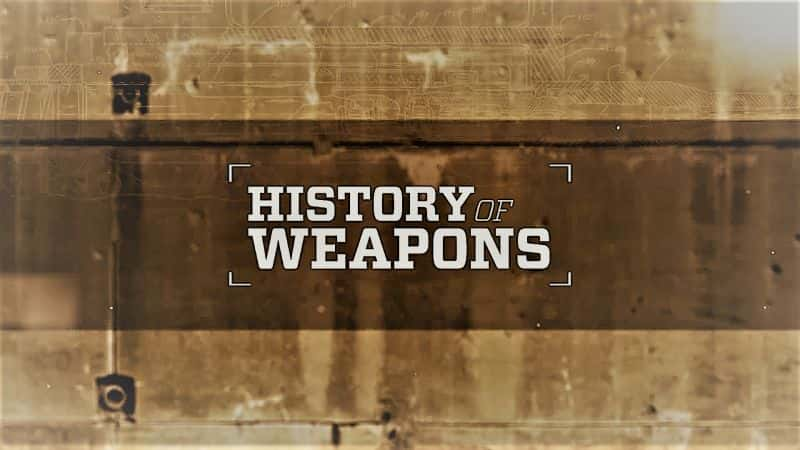 ¼Ƭʷϵ 1 The History of Weapons: Series 11080P-Ļ/Ļ