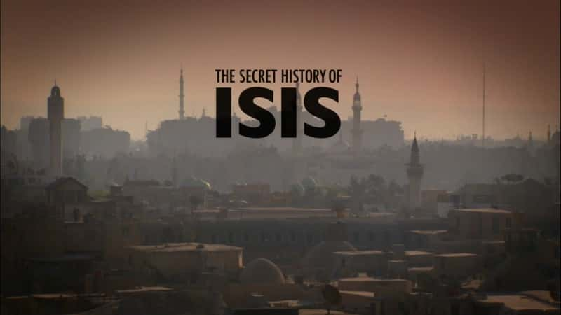 ¼Ƭ˹ʷ The Secret History of ISISĻ/Ļ