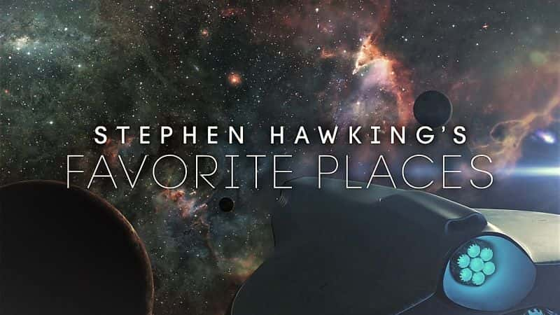 纪录片《史蒂芬·霍金最喜欢的地方 Stephen Hawking's Favorite Places》[无字][BT][720P]资源下载