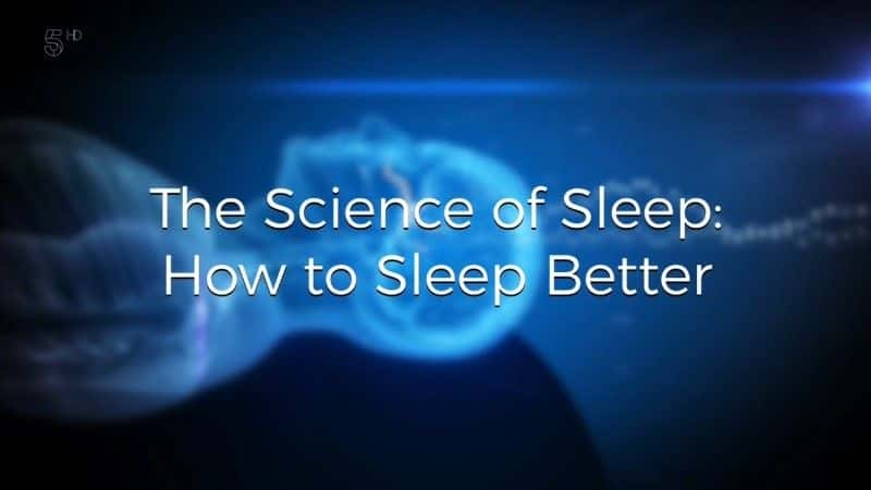 纪录片《睡眠科学（第五章） The Science of Sleep (Ch5)》[无字][BT][720P]资源下载