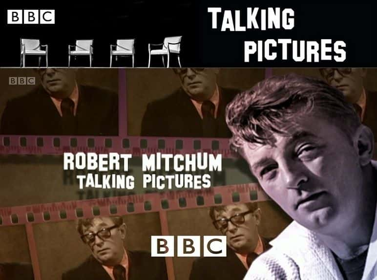 纪录片《会说话的图片：罗伯特·米彻姆 Talking Pictures: Robert Mitchum》[无字][BT][1080P]资源下载